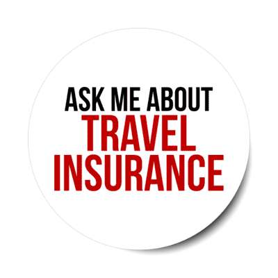 ask me about travel insurance stickers, magnet