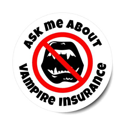 ask me about vampire insurance joke red slash vampire teeth silhouette stickers, magnet