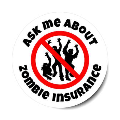 ask me about zombie insurance joke red slash zombie silhouette stickers, magnet