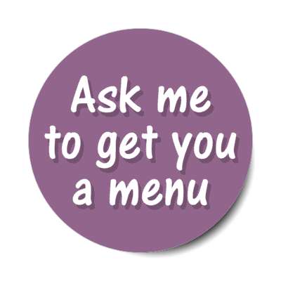 ask me to get you a menu purple stickers, magnet