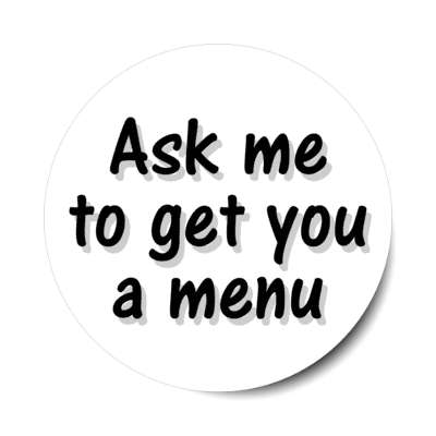 ask me to get you a menu white stickers, magnet