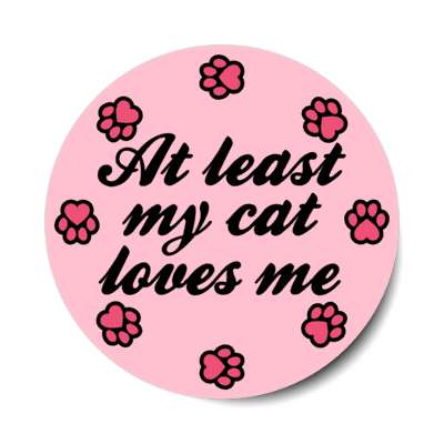 at least my cat loves me paws pet valentine stickers, magnet