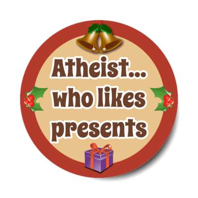 atheist who likes presents xmas holly gifts bells stickers, magnet