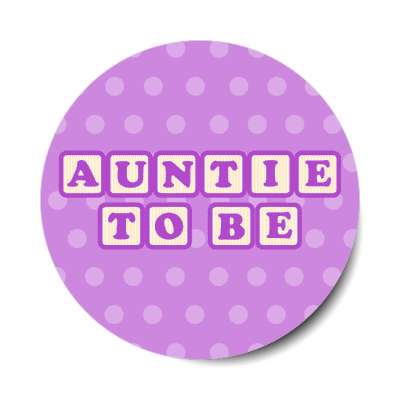 auntie to be baby letter blocks polka dot purple stickers, magnet