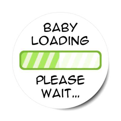 baby loading please wait progress bar green stickers, magnet