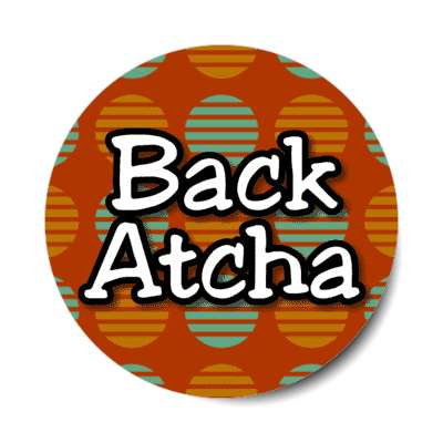 back atcha seventies pop phrase party stickers, magnet