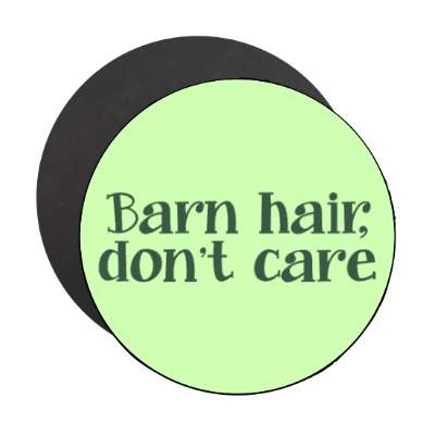 barn hair dont care horse riding equestrian stickers, magnet