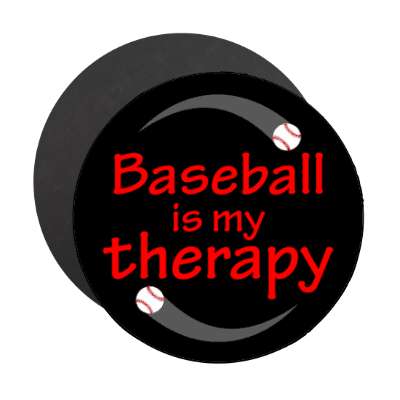 baseball is my therapy stickers, magnet