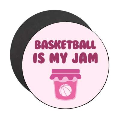 basketball is my jam stickers, magnet