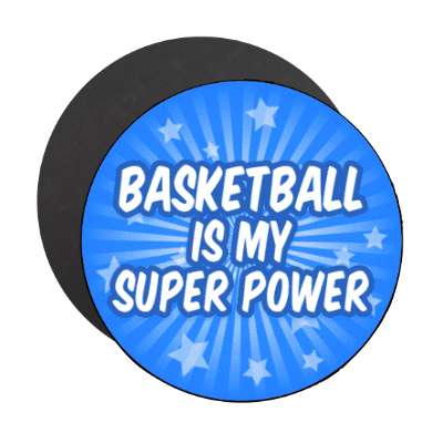 basketball is my super power stars burst stickers, magnet