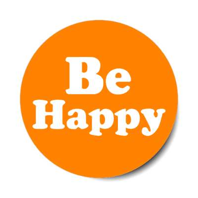 be happy stickers, magnet