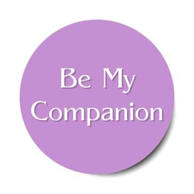 be my companion stickers, magnet