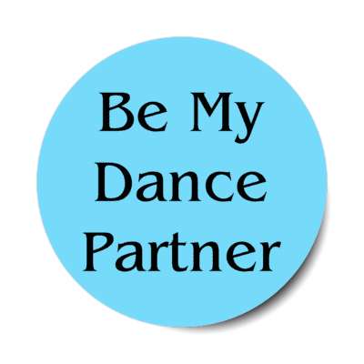 be my dance partner stickers, magnet