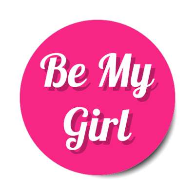 be my girl stickers, magnet