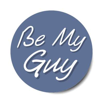 be my guy stickers, magnet