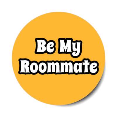 be my roommate stickers, magnet