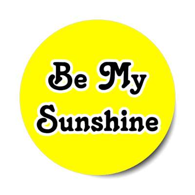 be my sunshine stickers, magnet