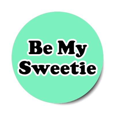 be my sweetie stickers, magnet
