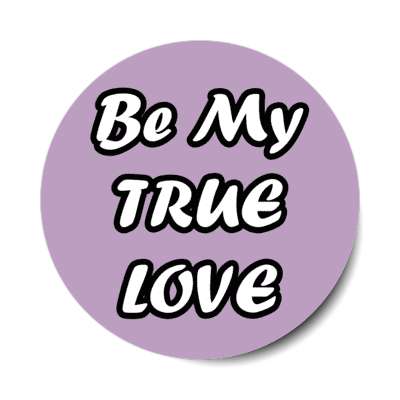 be my true love stickers, magnet