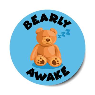 bearly awake barely sleeping teddy stickers, magnet