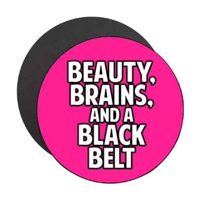 beauty brains and a black belt stickers, magnet