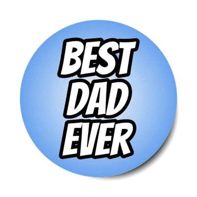 best dad ever stickers, magnet
