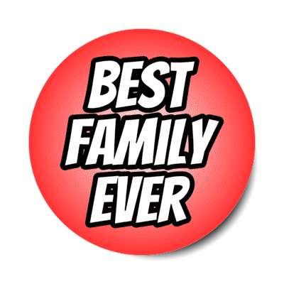 best family ever stickers, magnet