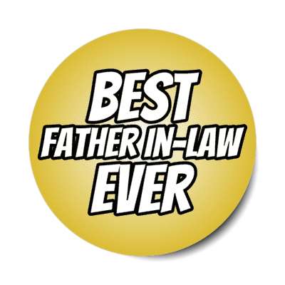 best father in law ever stickers, magnet