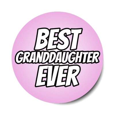 best granddaughter ever stickers, magnet