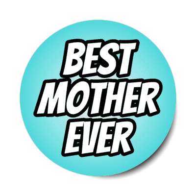 best mother ever stickers, magnet