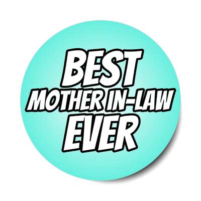 best mother in law ever stickers, magnet