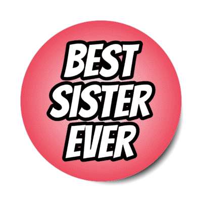 Best Sister Ever Stickers, Magnet | Wacky Print