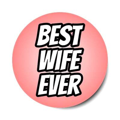 best wife ever stickers, magnet