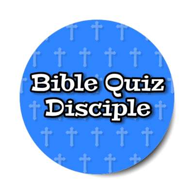 bible quiz disciple jesus cross blue stickers, magnet