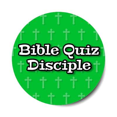 bible quiz disciple jesus cross green stickers, magnet