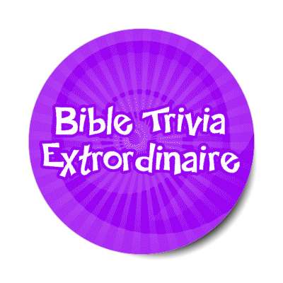 bible trivia extrordinaire stickers, magnet