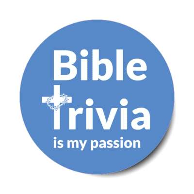 bible trivia is my passion cross with crown of thorns blue stickers, magnet
