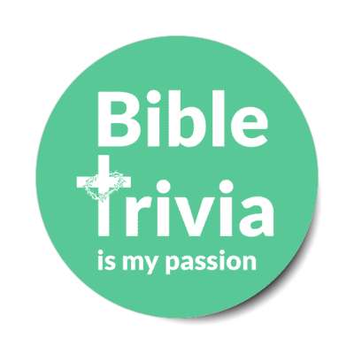 bible trivia is my passion cross with crown of thorns green stickers, magnet