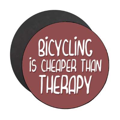 bicycling is cheaper than therapy stickers, magnet