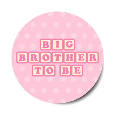 big brother to be baby letter blocks polka dot pink stickers, magnet