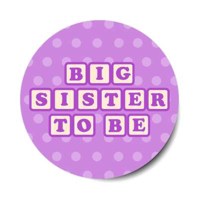 big sister to be baby letter blocks polka dot purple stickers, magnet