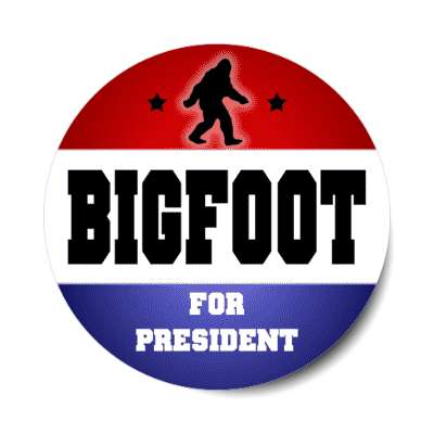 bigfoot for president political vote stickers, magnet