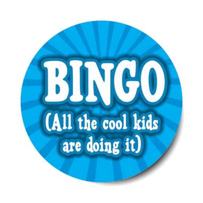 bingo all the cool kids are doing it stickers, magnet