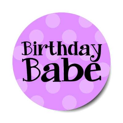 birthday babe purple polka dots stickers, magnet