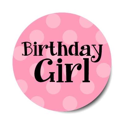 birthday girl pink polka dots stickers, magnet