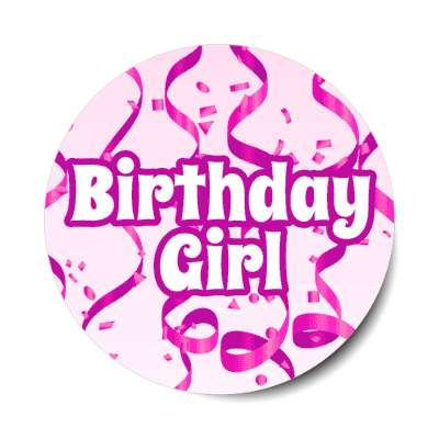 birthday girl pink streamers confetti stickers, magnet