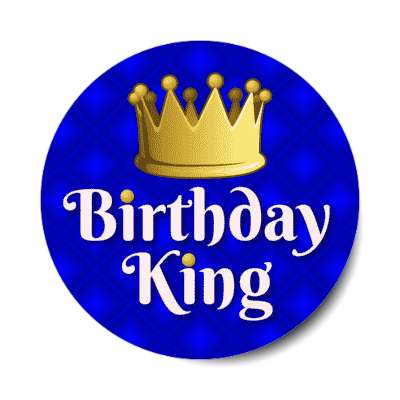 birthday king crown royal stickers, magnet