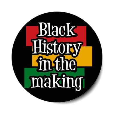 black history in the making pride stickers, magnet