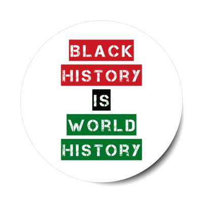 black history is world history stickers, magnet