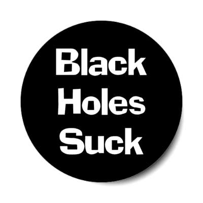 black holes suck wordplay joke stickers, magnet